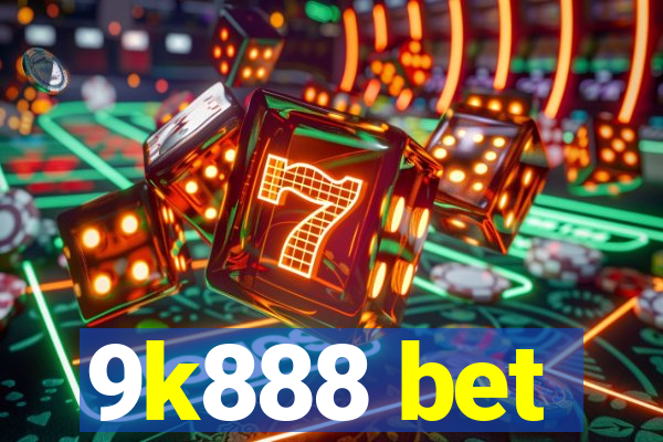 9k888 bet